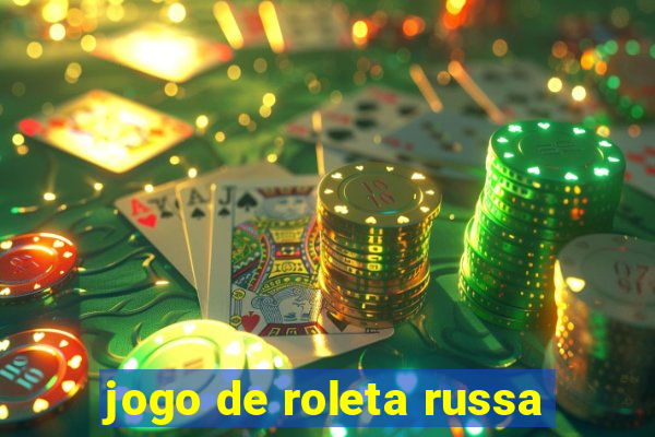 jogo de roleta russa